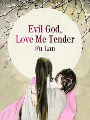Evil God, Love Me Tender